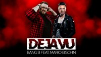 BANG B (feat Mario Bischin) - Deja Vu