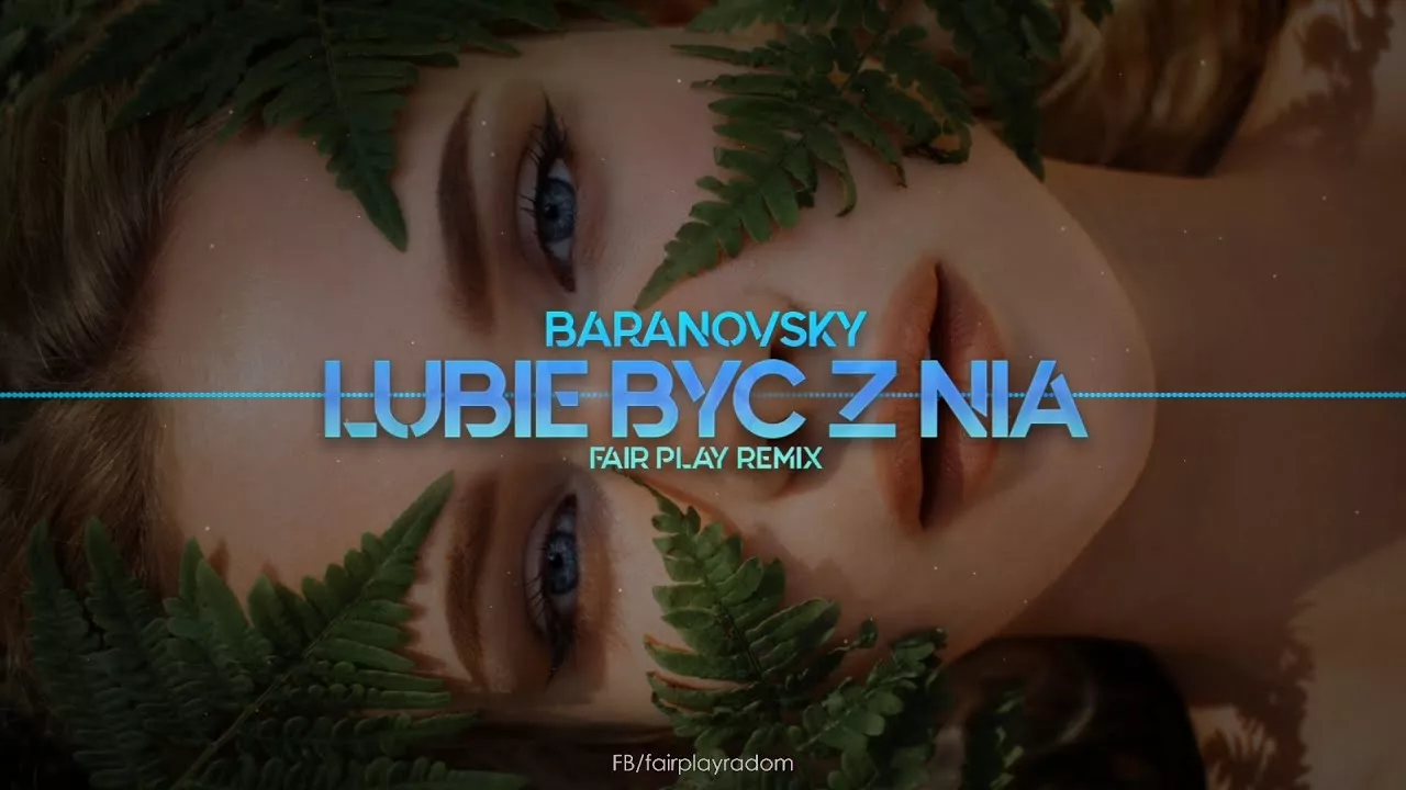 BARANOVSKI - Lubię być z nią (FAIR PLAY REMIX)