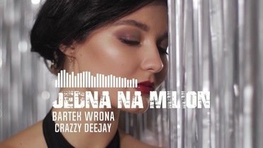 Bartek Wrona - Jedna na milion Crazzy DeeJay Remix 2022