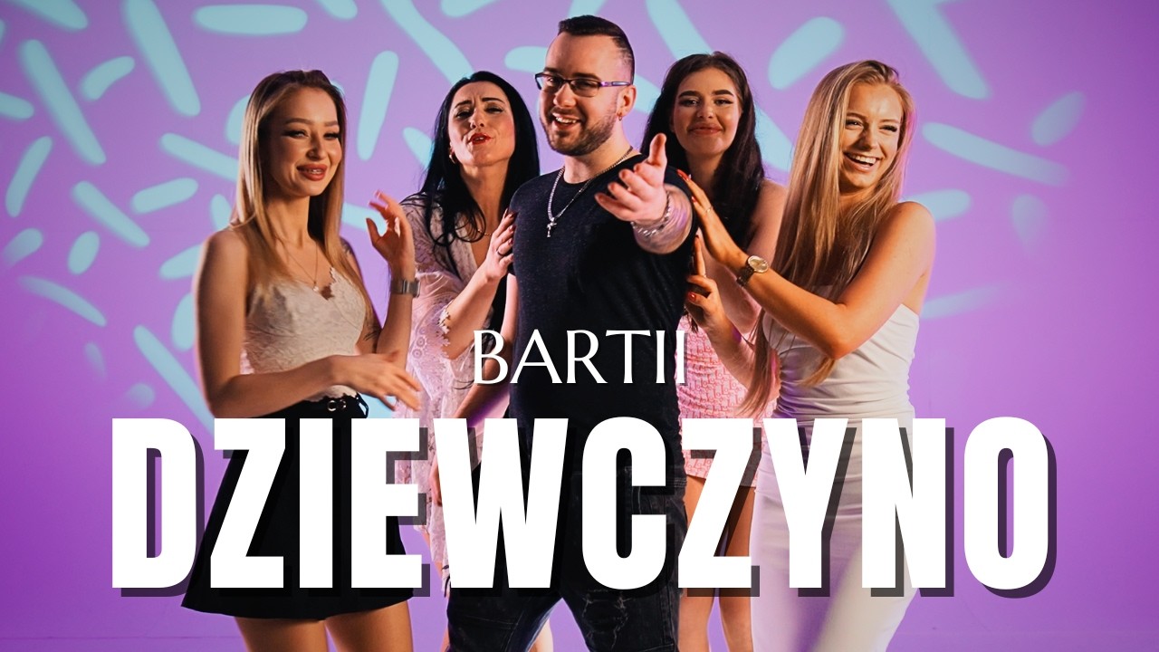 BARTII - DZIEWCZYNO