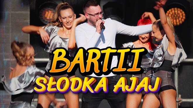 BARTII - SŁODKA AJAJ