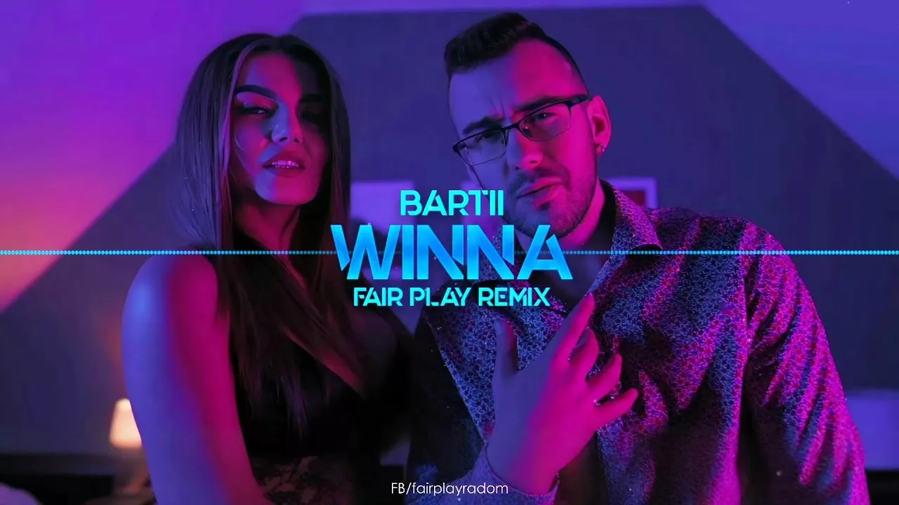 BARTII - WINNA (FAIR PLAY REMIX)