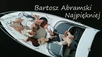 Bartosz Abramski - Najpiękniej