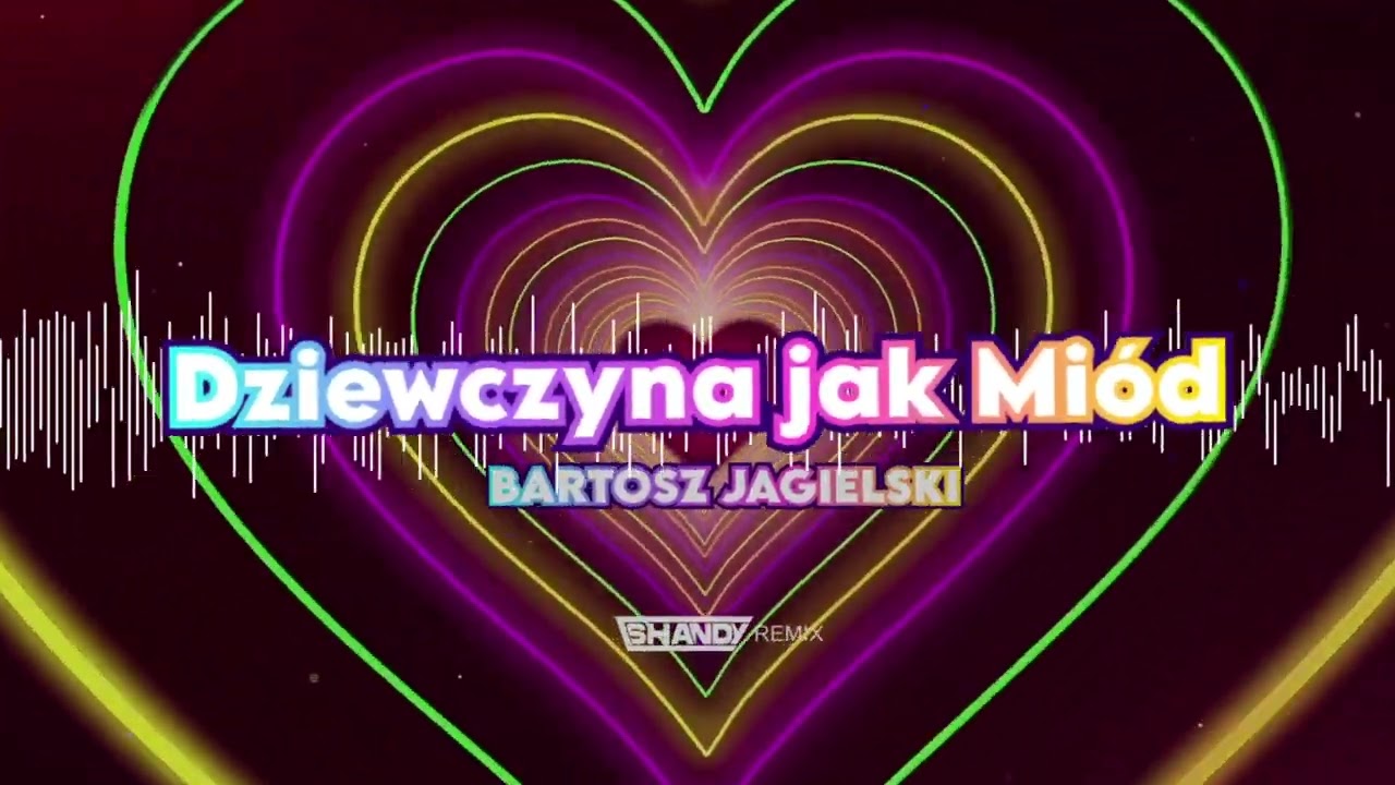 Bartosz Jagielski - Dziewczyna jak miód ( Shandy Remix )
