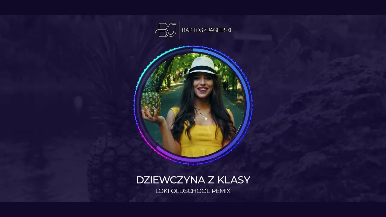 Bartosz Jagielski - Dziewczyna z Klasy (Ananasy)