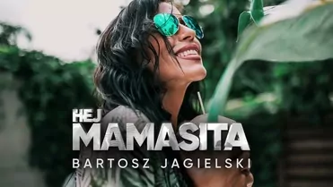 Bartosz Jagielski - Hej Mamasita