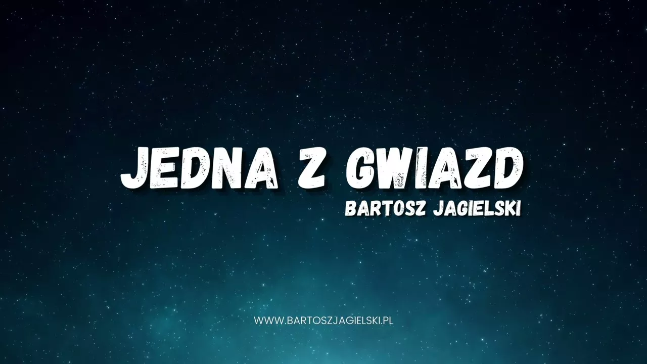 BARTOSZ JAGIELSKI - JEDNA Z GWIAZD 2023