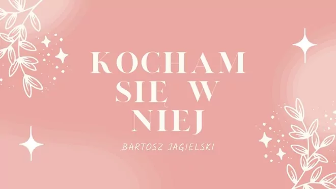 Bartosz Jagielski - Kocham się w niej