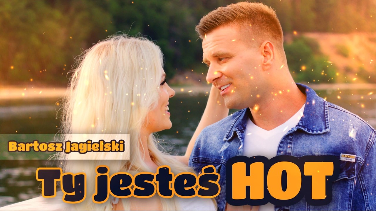 Bartosz Jagielski - Ty jesteś hot