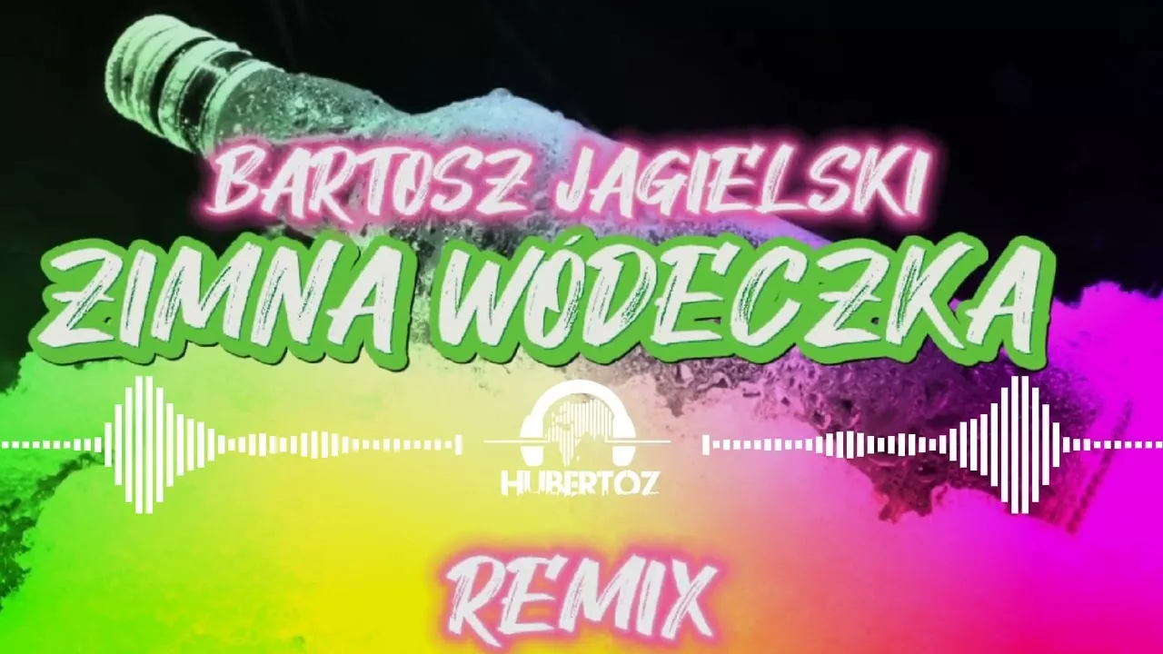 Bartosz Jagielski - Zimna Wódeczka - HUBERTOZ REMIX