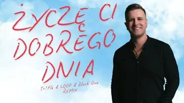 Bartosz Jagielski - Życzę Ci dobrego dnia Tr!Fle & LOOP & Black Due REMIX