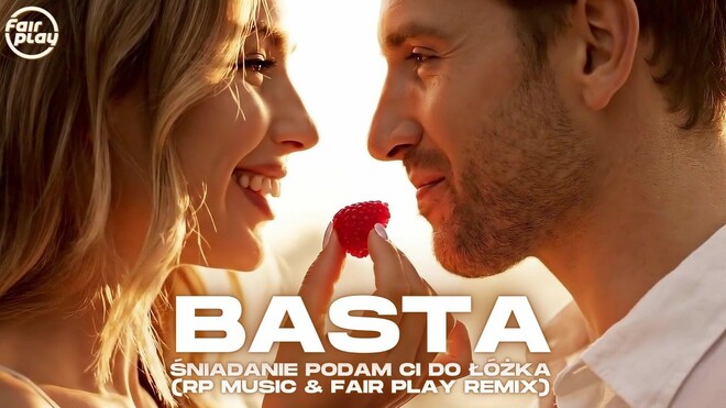 BASTA - Śniadanie Podam Ci Do Łóżka (RP Music & Fair Play Remix)