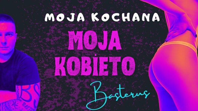 BASTERUS - MOJA KOBIETO