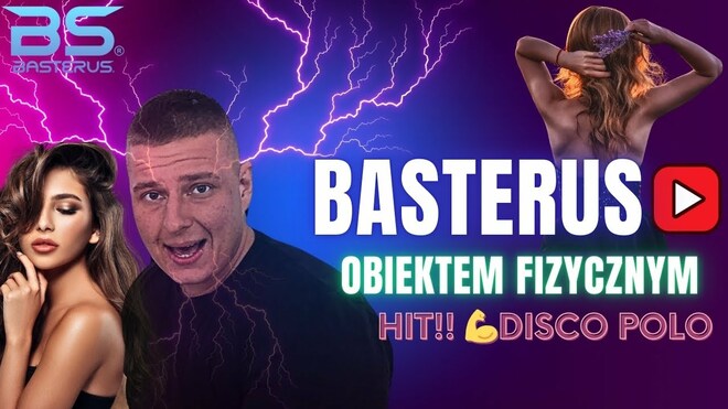 Basterus - Obiektem Fizycznym