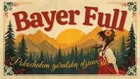 Bayer Full - Pokochałem góralską dziewczynę