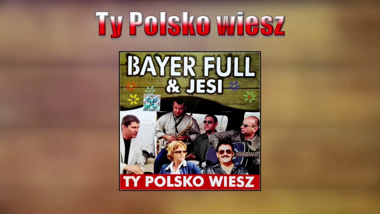Bayer Full - Ty Polsko wiesz