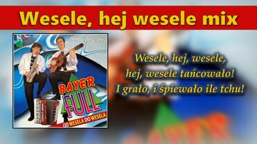 Bayer Full - Wesele hej wesele mix (Lyric Audio - 1996)