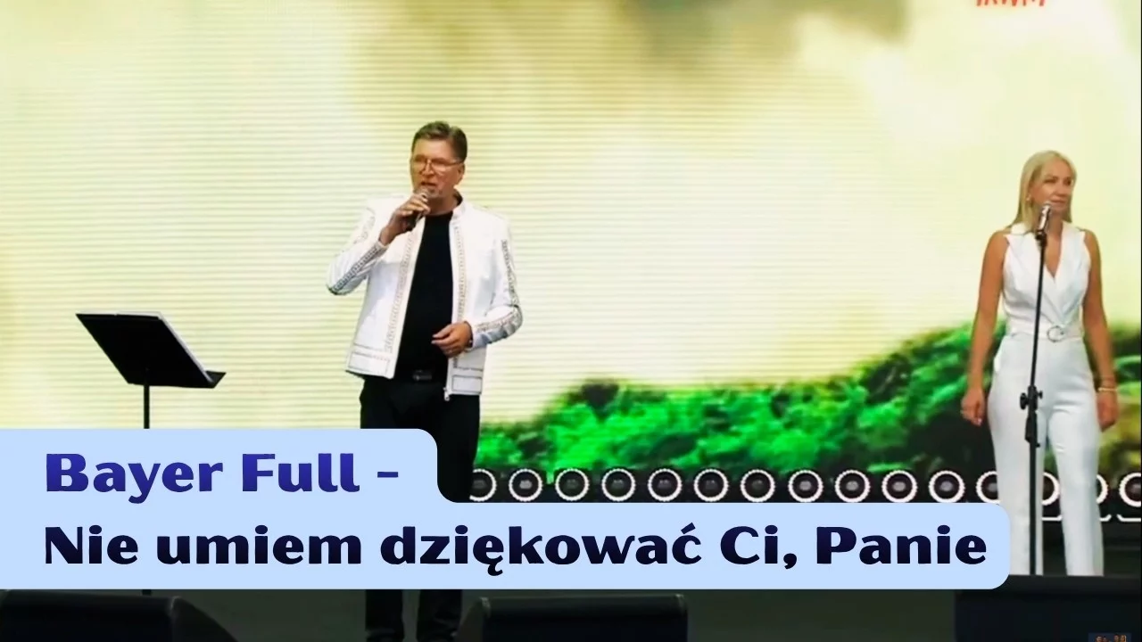 Bayer Full- Nie umiem dziękować Ci, Panie (Toruń 2026)