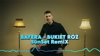 Bayera - Bukiet róż (SunSet Remix 2025)