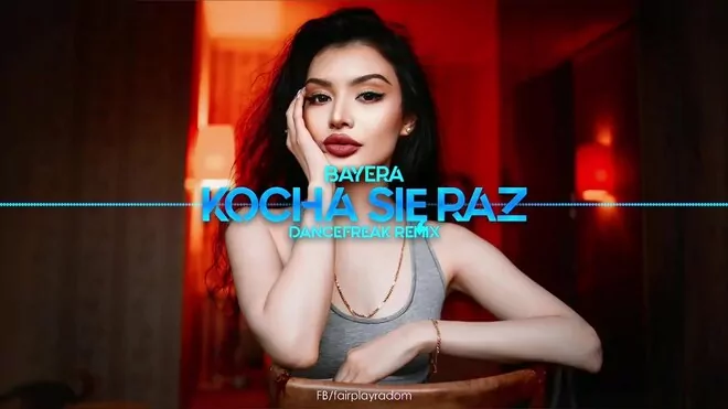 Bayera - Kocha się raz (DanceFreak Remix)