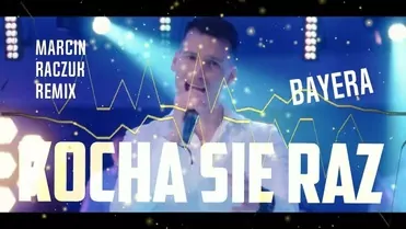 BAYERA - KOCHA SIĘ RAZ (MARCIN RACZUK REMIX)