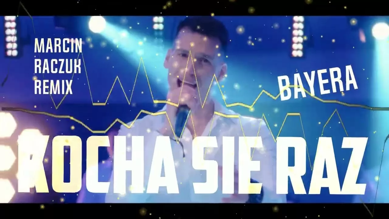 BAYERA - KOCHA SIĘ RAZ (MARCIN RACZUK REMIX)