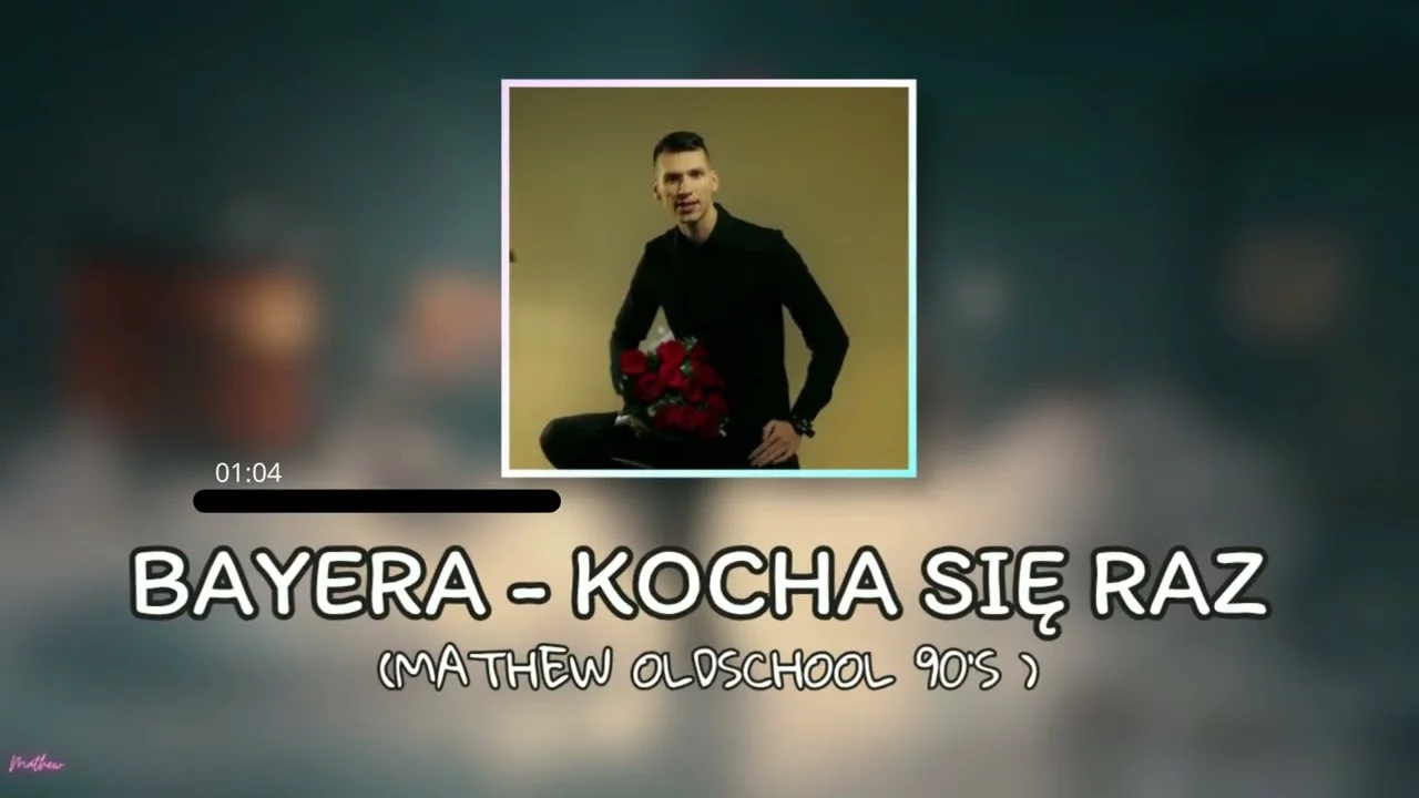 Bayera - Kocha się raz (Mathew Oldschool 90's Remix)