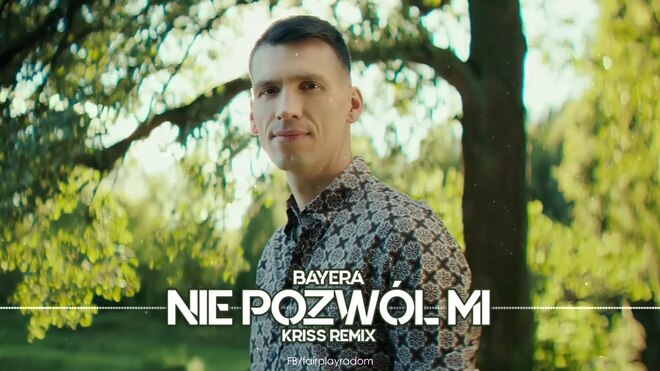 Bayera - Nie pozwól mi (Kriss Remix)