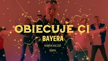 Bayera - Obiecuję Ci (Marcin Raczuk Remix) 