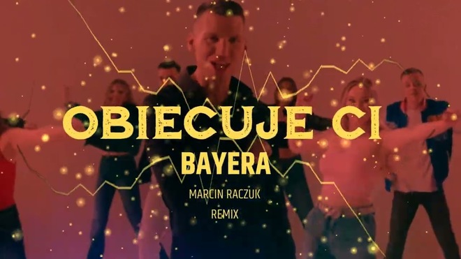 Bayera - Obiecuję Ci (Marcin Raczuk Remix) 