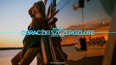 BAYERA - Obrączki Szczerozłote (Fair Play Remix)