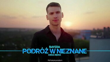 Bayera - Podróż w nieznane (Kriss Remix)
