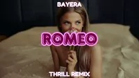 Bayera - Romeo (THR!LL REMIX) 