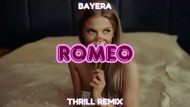 Bayera - Romeo (THR!LL REMIX) 