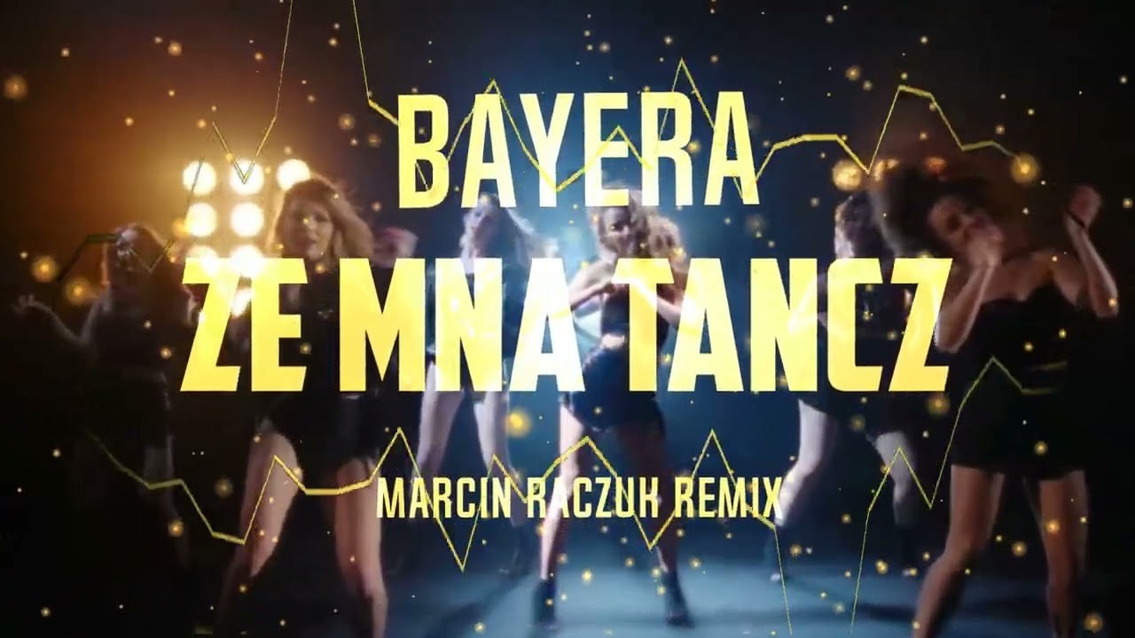 Bayera - Ze mną tańcz (Marcin Raczuk Remix)
