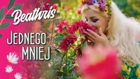 BEATHRIS - JEDNEGO MNIEJ