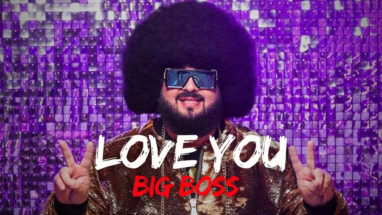 BIG BOSS - LOVE YOU