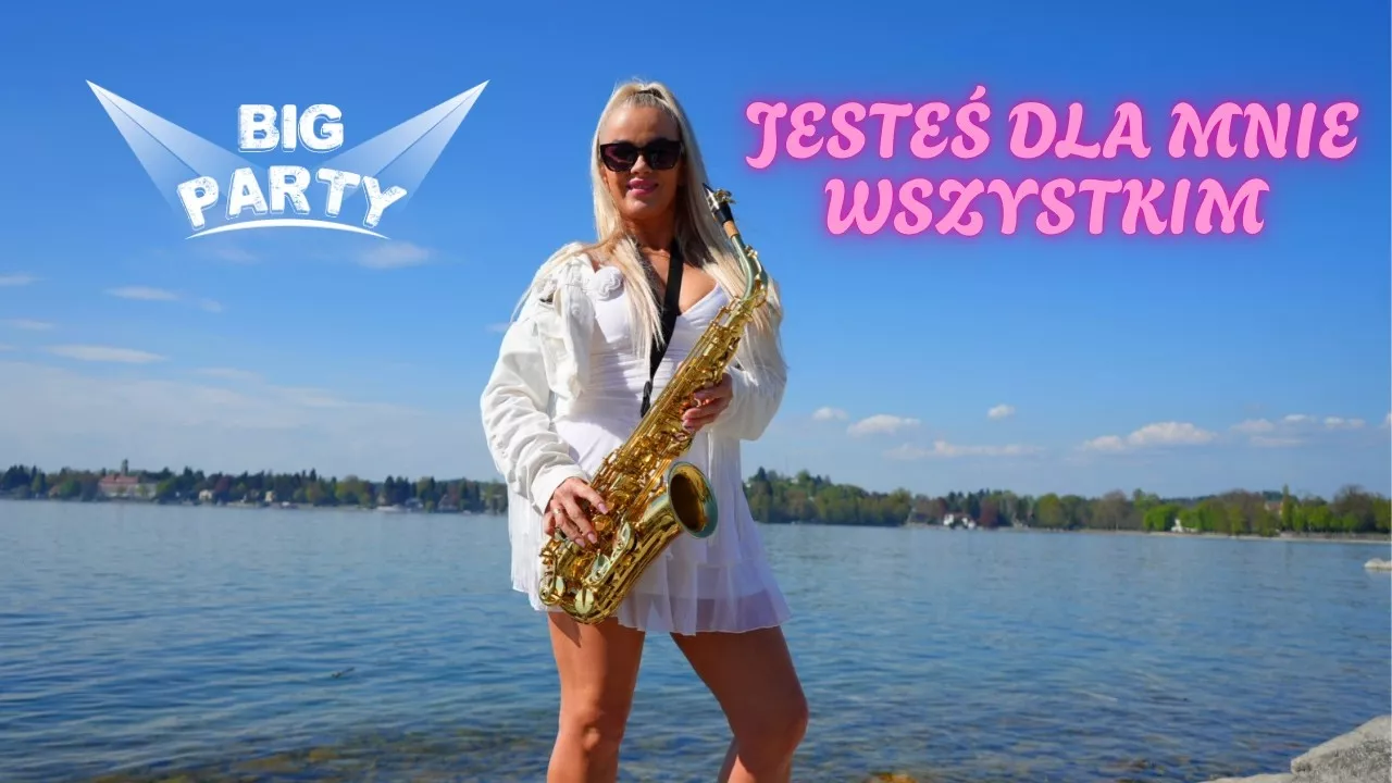 BIG PARTY - Jesteś dla mnie wszystkim