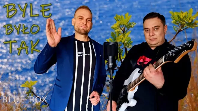 BLUE BOX - Byle było tak (z rep. Krzysztofa Krawczyka)