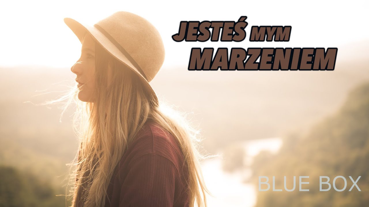 BLUE BOX - Jesteś mym marzeniem