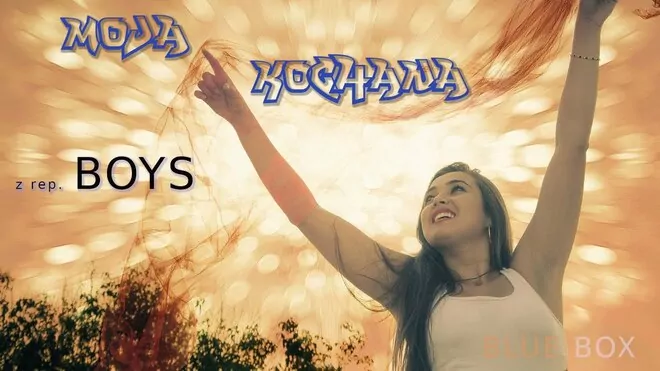 BLUE BOX - Moja kochana (z rep. BOYS)