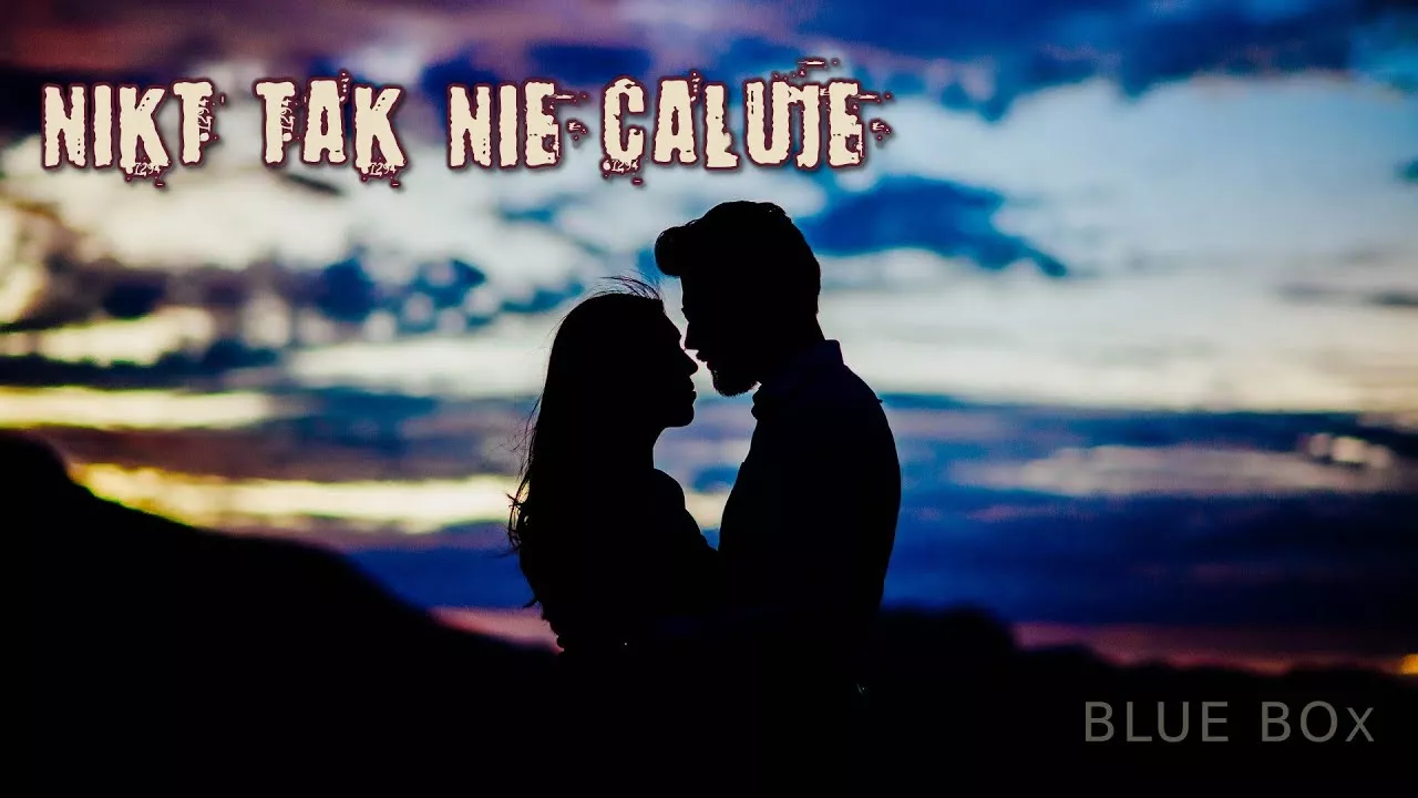 BLUE BOX - Nikt tak nie całuje