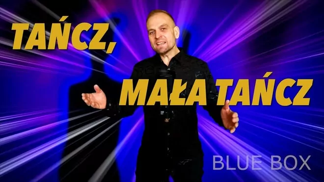BLUE BOX - Tańcz, mała tańcz (z rep. PARADISE)
