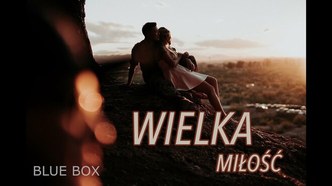 BLUE BOX - Wielka Miłość (z rep. SEWERYNA KRAJEWSKIEGO)