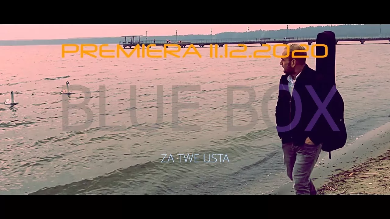 BLUE BOX - Za Twe Usta I Śmiech (Zapowiedź)
