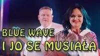 Blue Wave - I jo se musiała (Heca kieca)