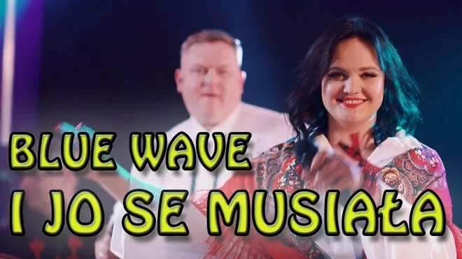 Blue Wave - I jo se musiała (Heca kieca)