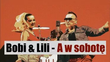 Bobi & Lili - A w sobotę