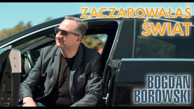Bogdan Borowski - Zaczarowałaś świat