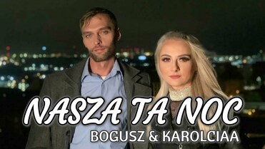 Bogusz feat Karolciaa - Nasza ta noc